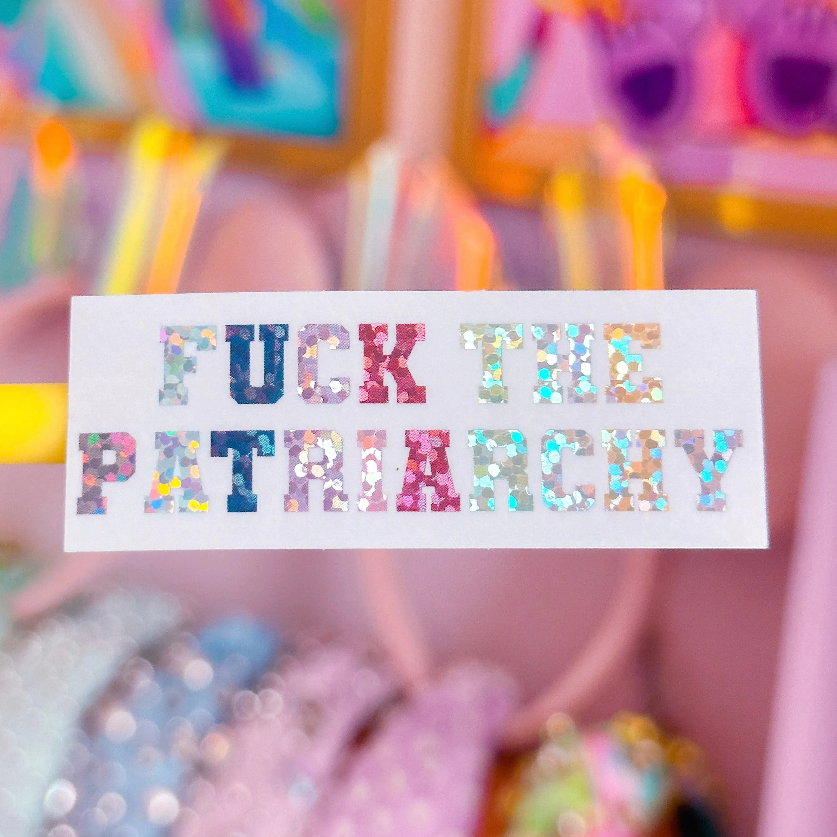 Glitter Waterproof Sticker - F The Patriarchy