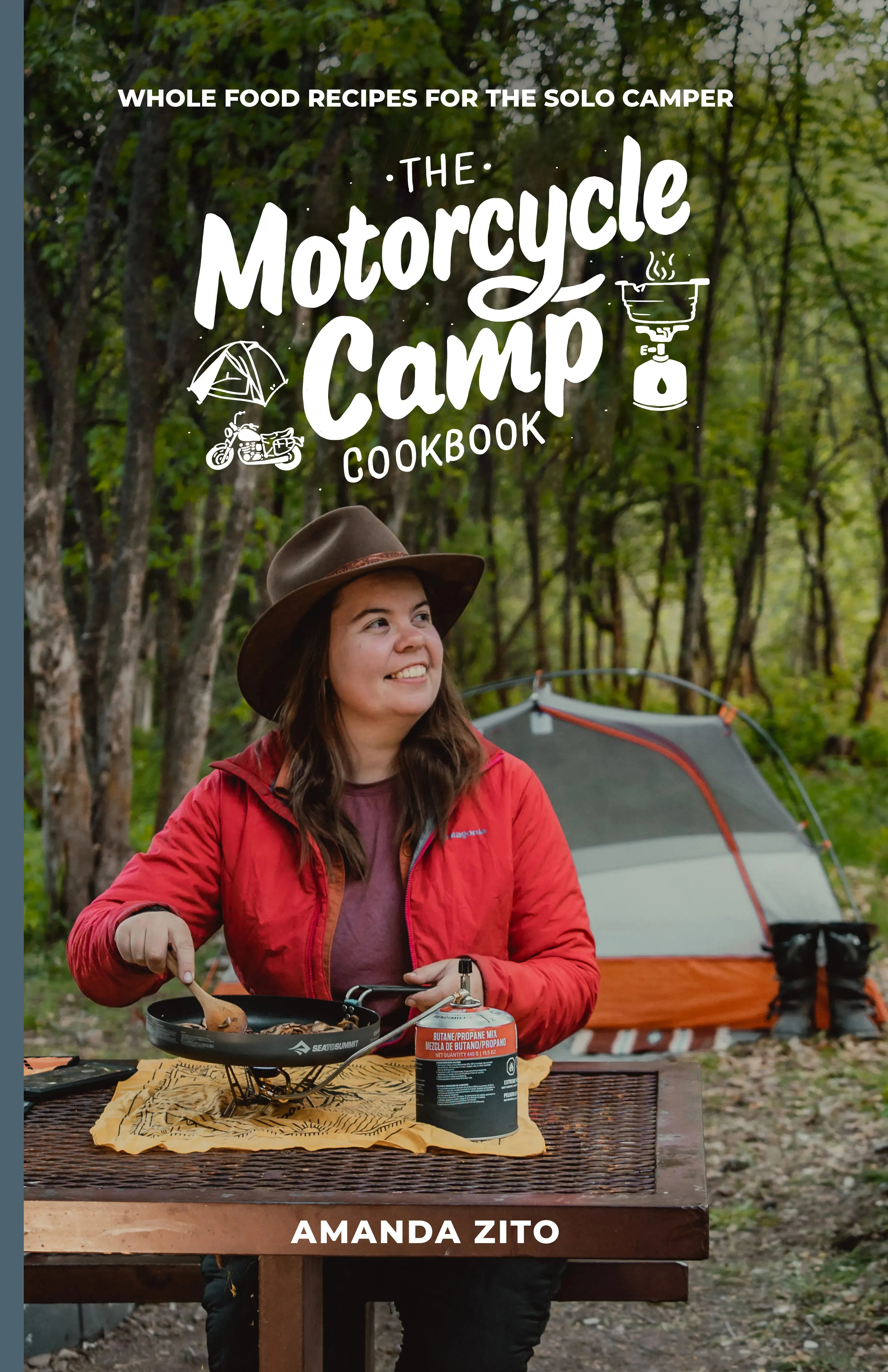 The Motorcycle Camp Cookbook: Whole Food Recipes for the Solo Camper